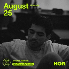 Isolated Material - Mind Controlled Rectifier showcase vol. 1 at HÖR BERLIN