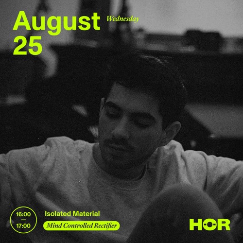 Isolated Material - Mind Controlled Rectifier showcase vol. 1 at HÖR BERLIN