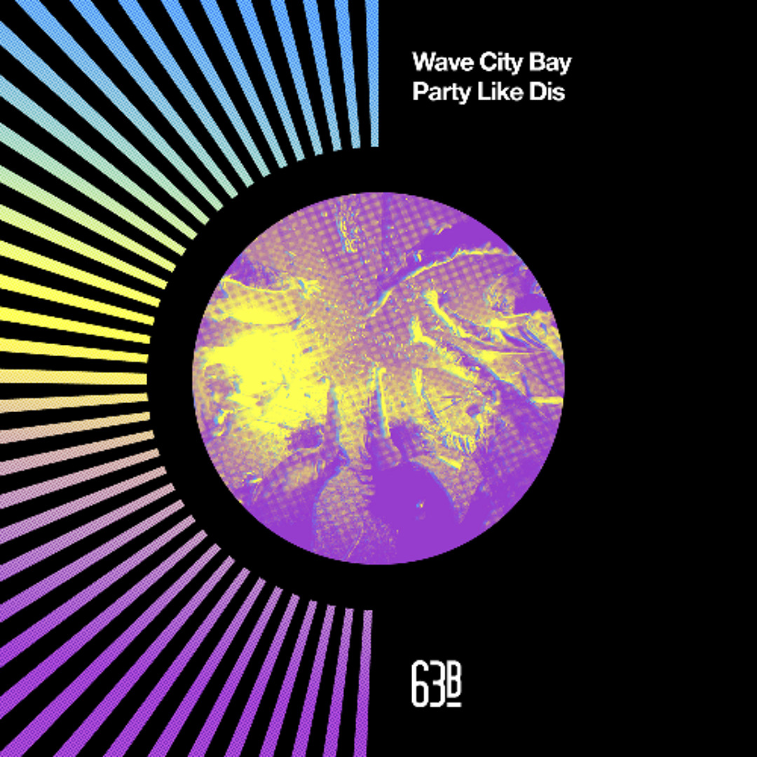 Stream Wave City Bay - Party Like Dis [63b Records] by 63b Records