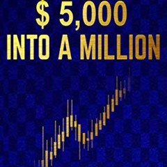 READ⚡️[PDF]✔️ How to Turn $ 5.000 into a Million