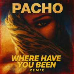 Rihanna – Where Have You Been (PACHO Melodic Techno Edit) **PITCHED FOR SC**