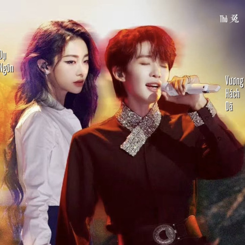 Đừng Để Tình Yêu Phai Tàn-Dụ Ngôn, Vương Hách Dã