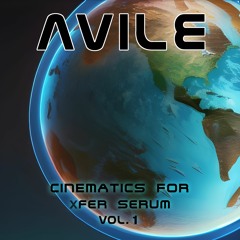 Avile - Cinematics For Xfer Serum Vol. 1