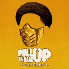 Pull Ya Mask Up (Michael J.R. Club Remix)