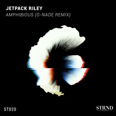 ST020 - Jetpack Riley - Amphibious (G-Nade Remix)