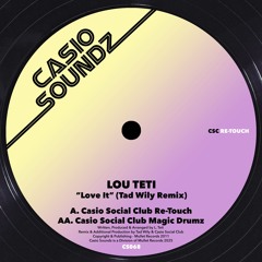 Lou Teti - Love It (Tad Wily Remix) (Casio Social Club Re-Touch) (Preview)