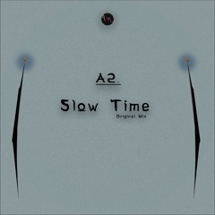 A2. Slow Time (Original Mix)