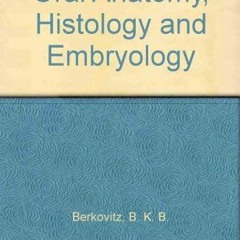 [Access] [KINDLE PDF EBOOK EPUB] Oral Anatomy, Histology and Embryology by  B. K. B.