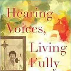 Download pdf Hearing Voices, Living Fully by Claire Bien