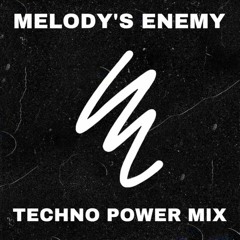 Melody's Enemy Techno Power Mix