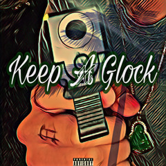 Keep a Glock (Prod. By Yvng Pharaoh)