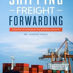 VIEW KINDLE 🎯 A Practical guide to Shipping & Freight Forwarding: Your key to succes