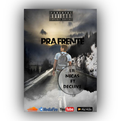 Pra Frente - Lil Necas Feat. Declive