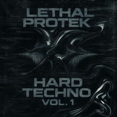 LETHAL PROTEK - HARDTECHNO VOLUME 1