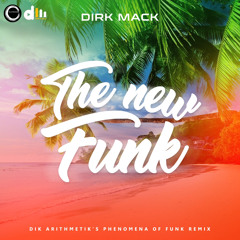 Dirk Mack - The New Funk (Dik Arithmetik's Phenomena of Funk Remix)