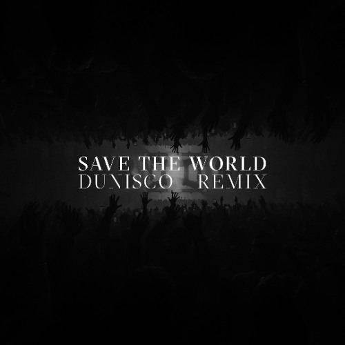Swedish House Mafia - Save The Wold (Dunisco Remix)