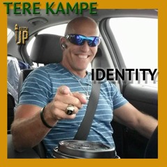 Tere Kampe - Identity