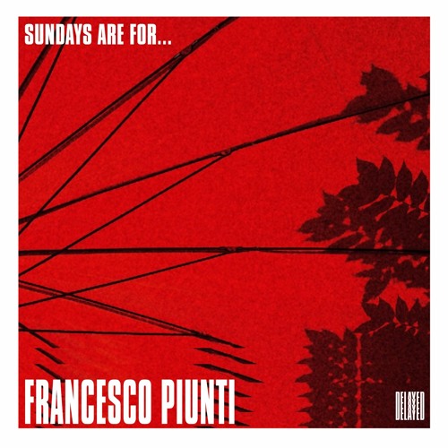 Sundays are for... Francesco Piunti