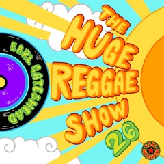 The Huge Reggae Show 26 (Ska and Early Reggae Special)