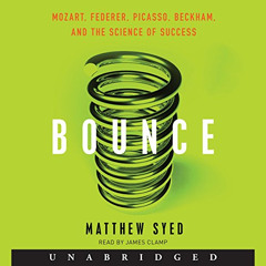 READ PDF 💜 Bounce: Mozart, Federer, Picasso, Beckham, and the Science of Success by