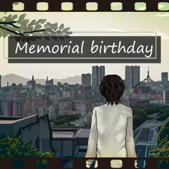 【vocaloid original】Memorial birthday