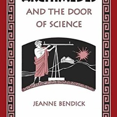 ✔️ Read Archimedes and the Door of Science (Living History Library) by  Jeanne Bendick,Jeanne Be