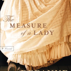 [FREE] EBOOK 🧡 The Measure of a Lady: A Novel by  Deeanne Gist [KINDLE PDF EBOOK EPU