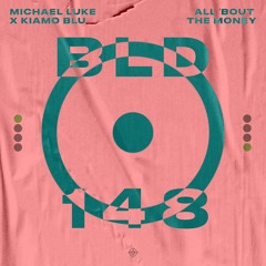 Michael Luke X Kiamo Blu - All 'Bout The Money