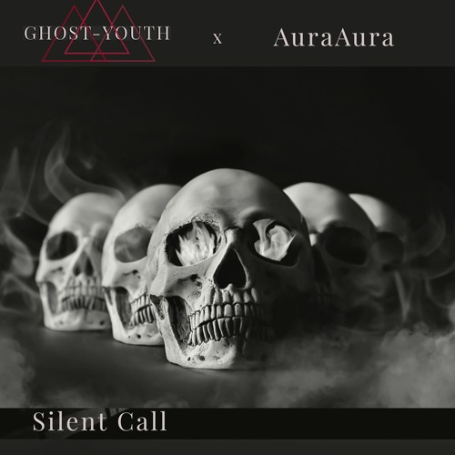 Ghost-Youth x Aura Aura - Silent Call