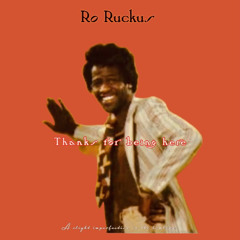 Ro Ruckus. Thanks 4 being here