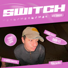 DAN+EE | SWITCH on fbi.radio