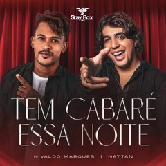 Nivaldo Marques & Nattan - Tem Cabaré Essa Noite  (Stay Box Remix )- Free Download