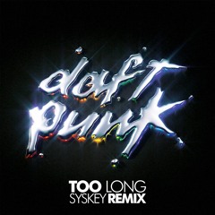 Daft Punk - Too Long (Syskey Remix) [FREE DOWNLOAD]