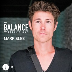 Balance Selections 151: Mark Slee