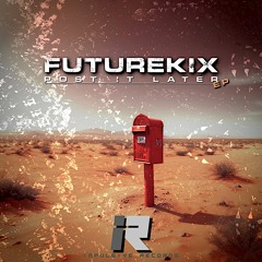 FUTUREKIX - POST IT LATER (DIE-ODE ACID MIX) (OUT NOW)
