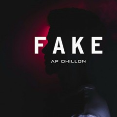 Fake - AP Dhillon | Gurinder Gill