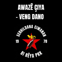 Awazê Çiya - Veng Dano