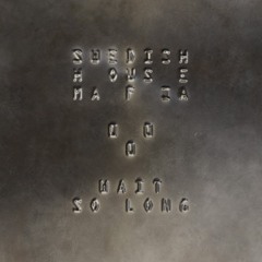 Swedish House Mafia - Wait So Long (Rocco Prince Remix)