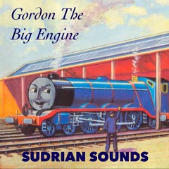 Gordon The Big Engine - Sudrian Sounds