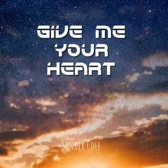 Give Me Your Heart