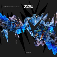 Nakadia - Wir Sind Zuhause (Original Mix) [CODEX] // Techno Premiere