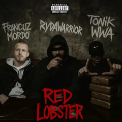 RED LOBSTER - RYDAWARRIOR FRANCUZMORDO TONIKWWA