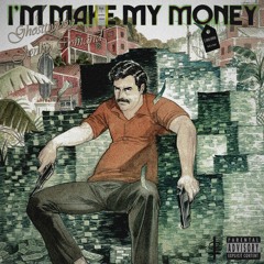 I'm make my money (feat. Jonhy Comand) (Prod. ghostttyboy)
