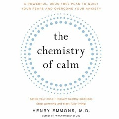 ACCESS PDF EBOOK EPUB KINDLE The Chemistry of Calm by  Henry Emmons,Qarie Marshall,LL