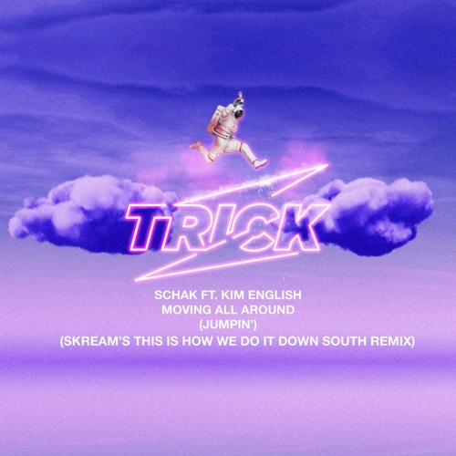 Moving All Around (Jumpin') (Skream's This Is How We Do It Down South Remix) [feat. Kim English]