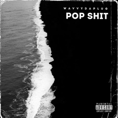 Pop Shit - WavvyDaPlug (prod. Jay Trill)