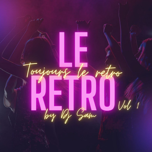 Le Retro Toujour Le Retro By Dj Sam*