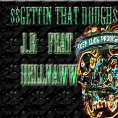 Gettin That Dough Feat. HellNaww (TLP Beat)