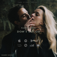 Kamro & DNDM - Don't Let Go (Original Mix)