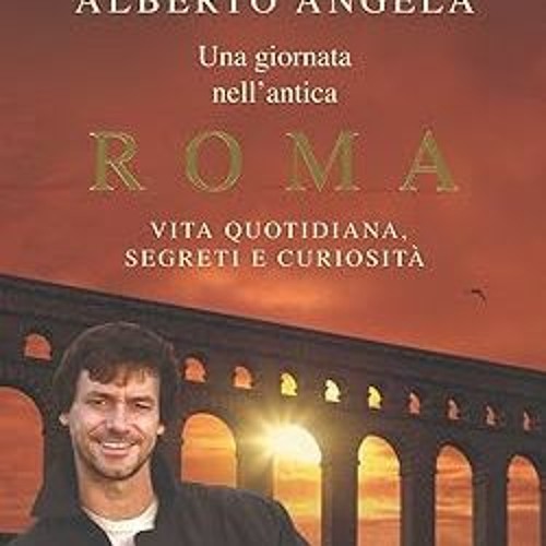 read online Una giornata nell'antica Roma. Vita quotidiana, segreti e curiosità (PDFKindle)-Rea